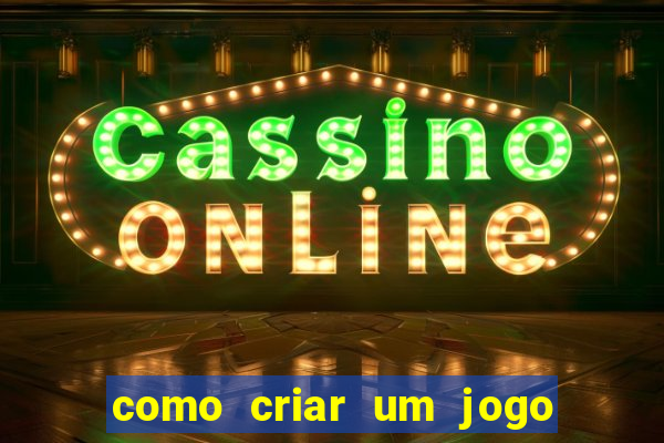 como criar um jogo de cassino online