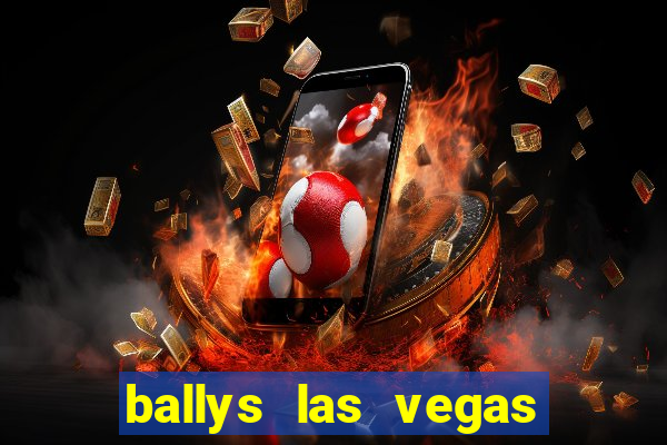 ballys las vegas hotel and casino