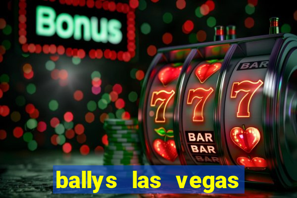 ballys las vegas hotel and casino