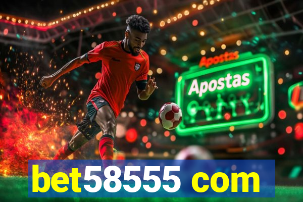 bet58555 com