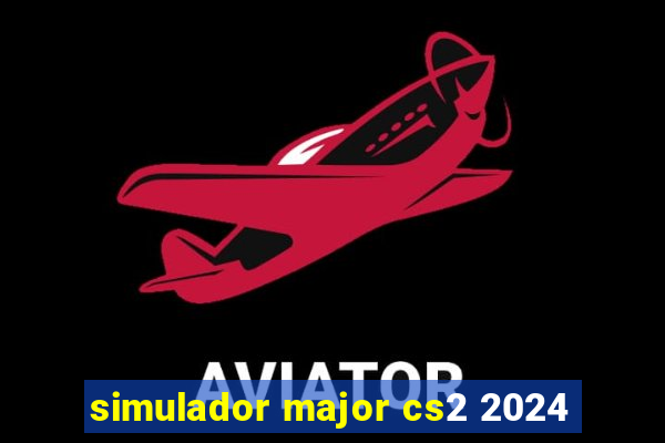 simulador major cs2 2024