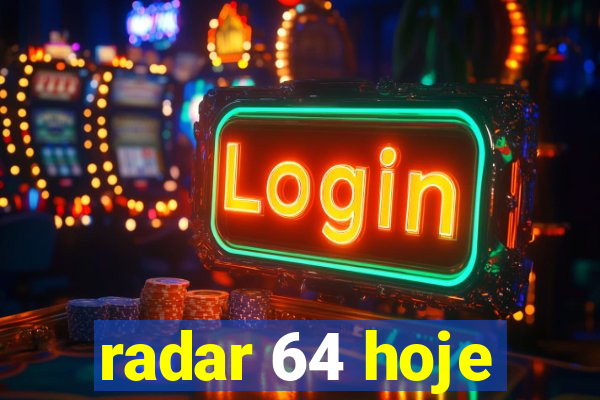 radar 64 hoje