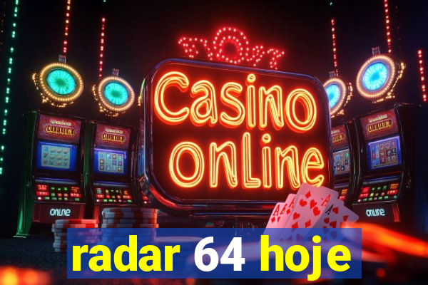 radar 64 hoje