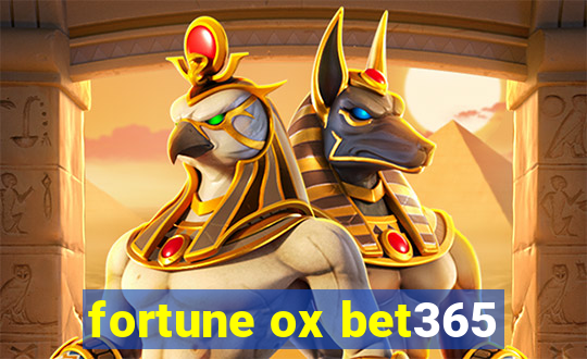 fortune ox bet365