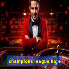 champions league hoje