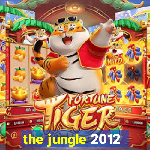 the jungle 2012