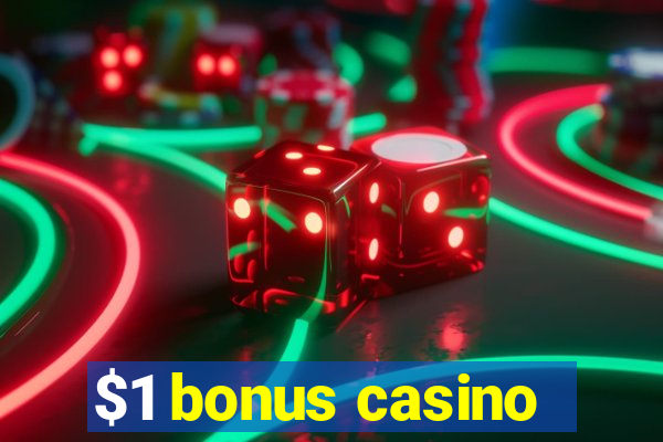 $1 bonus casino