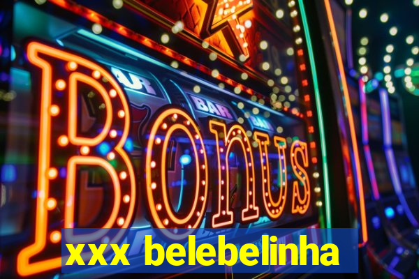 xxx belebelinha