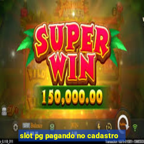 slot pg pagando no cadastro