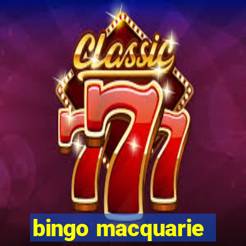 bingo macquarie