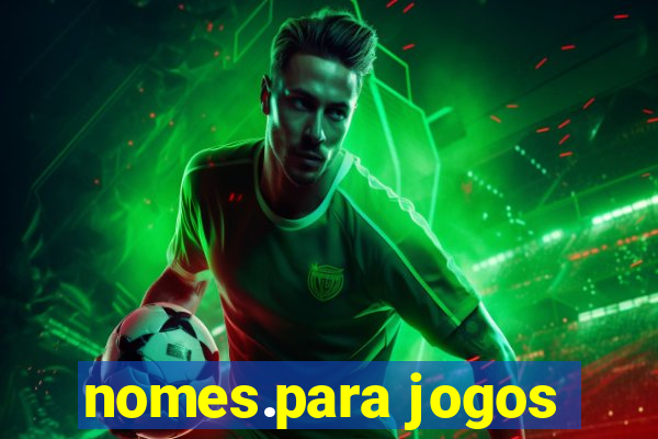 nomes.para jogos