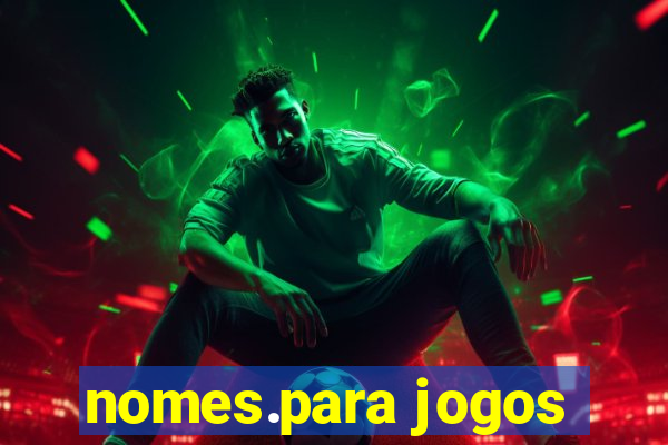 nomes.para jogos