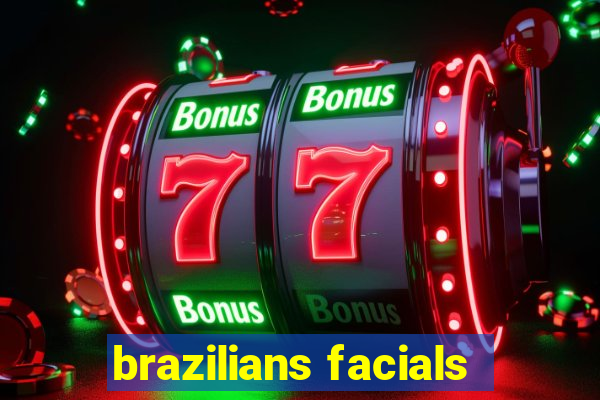 brazilians facials