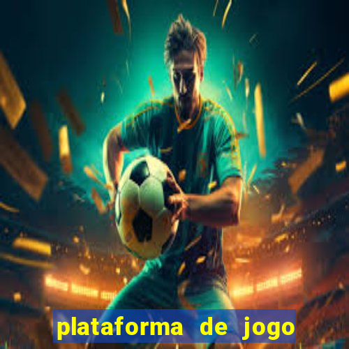 plataforma de jogo para ganhar dinheiro