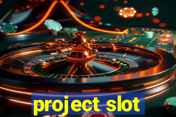 project slot