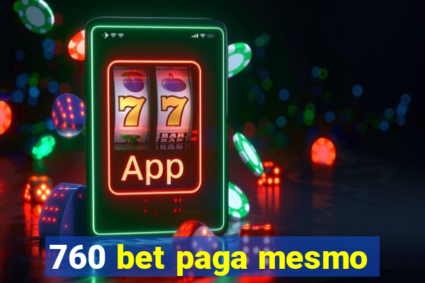 760 bet paga mesmo