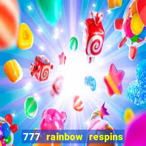 777 rainbow respins slot free play