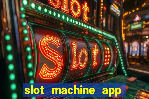 slot machine app with real money