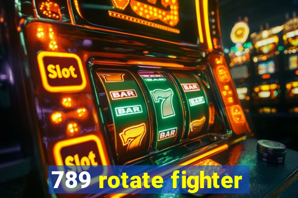 789 rotate fighter