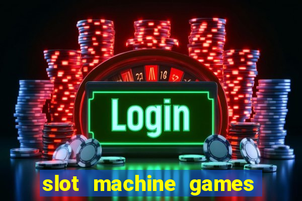 slot machine games for free