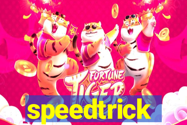 speedtrick