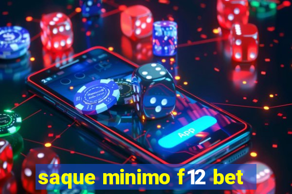 saque minimo f12 bet