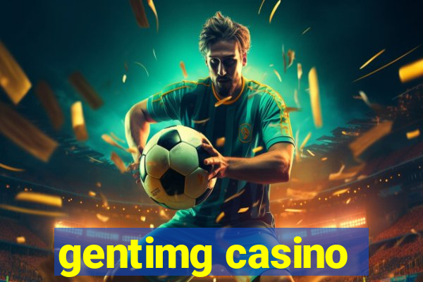 gentimg casino