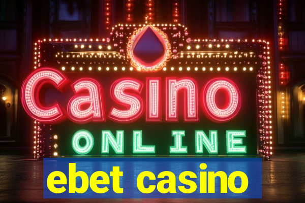 ebet casino