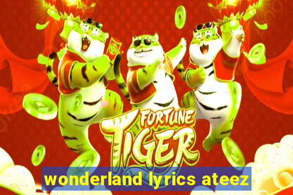 wonderland lyrics ateez