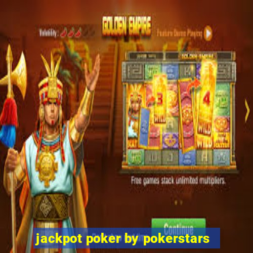 jackpot poker by pokerstars