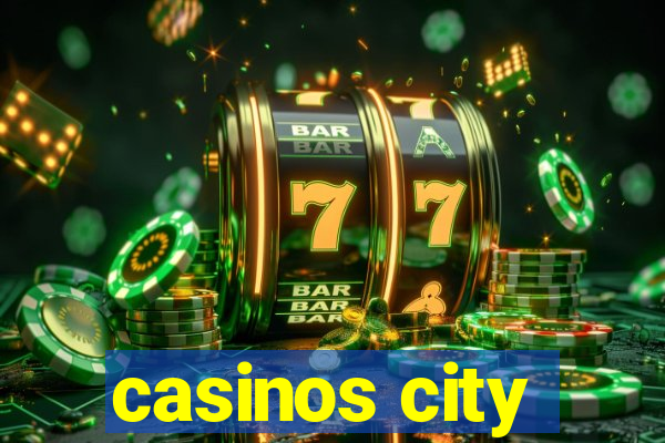 casinos city