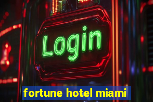 fortune hotel miami