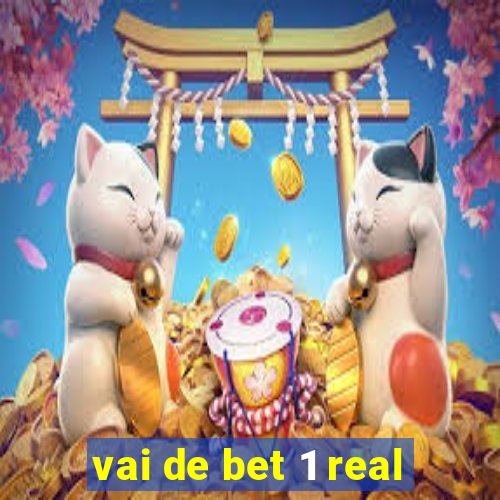 vai de bet 1 real