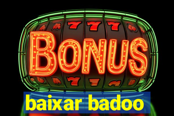 baixar badoo