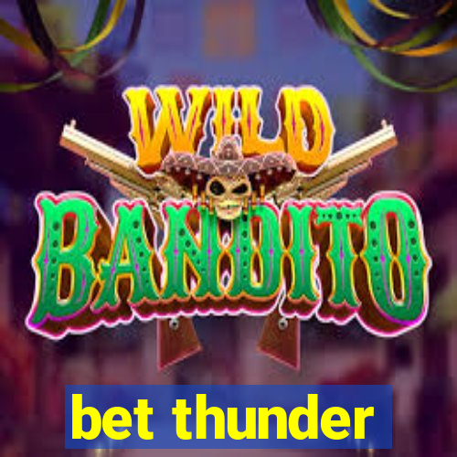 bet thunder