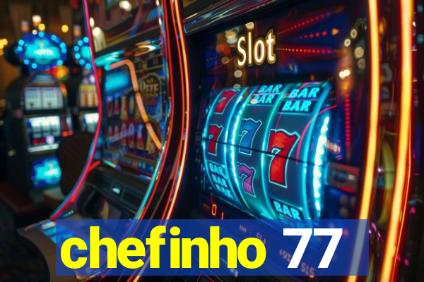 chefinho 77