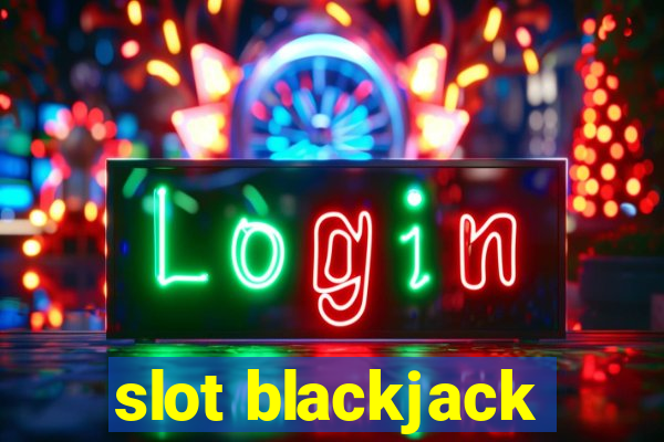 slot blackjack