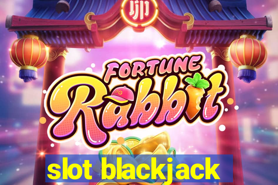 slot blackjack