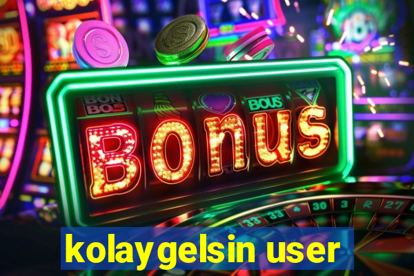 kolaygelsin user