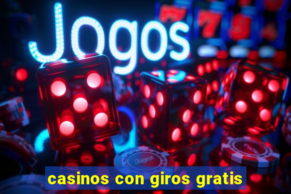 casinos con giros gratis