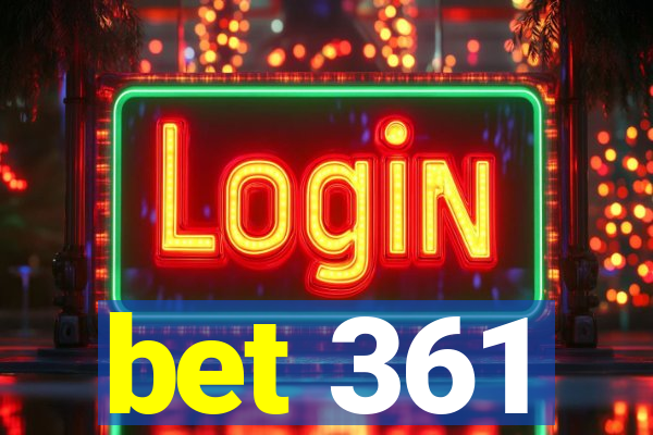 bet 361