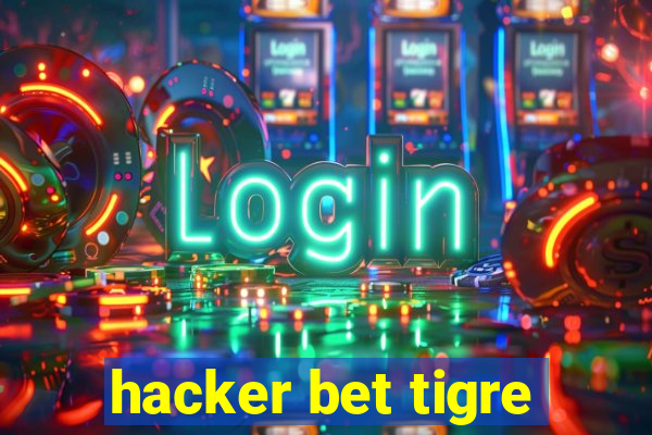 hacker bet tigre