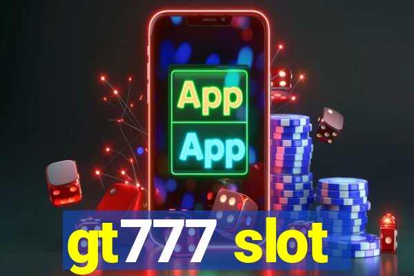 gt777 slot