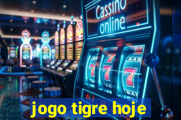 jogo tigre hoje