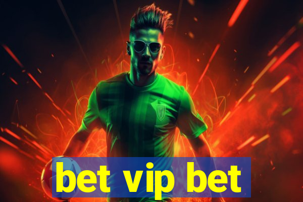 bet vip bet