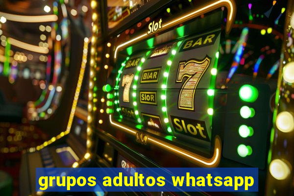 grupos adultos whatsapp