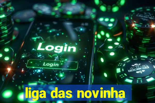 liga das novinha