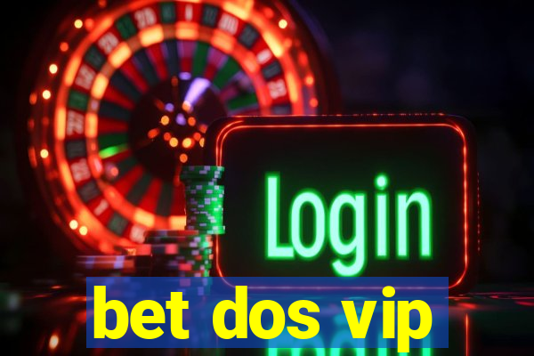 bet dos vip