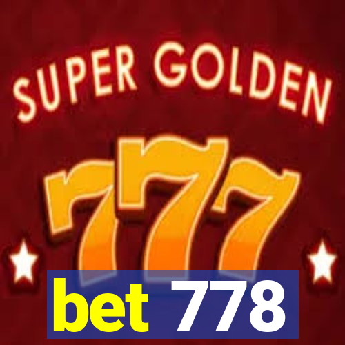 bet 778