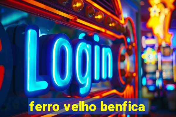 ferro velho benfica